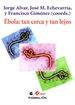 Portada del libro Ébola: tan cerca y tan lejos