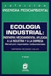 Portada del libro Ecología industrial: ingeniería medioambiental aplicada a la industria y a la empresa