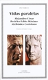 Portada del libro Vidas paralelas. Alejandro-César, Pericles-Fabio Máximo, Alcibíades-Coriolano
