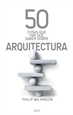 Portada del libro 50 cosas que hay que saber sobre arquitectura