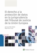Portada del libro El derecho a la protección datos en la jurisprudencia del Tribunal de Justicia de la Unión Europea