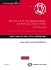 Portada del libro Protección internacional de signos distintivos especiales - Simbolos y emblemas de organizaciones internacionales