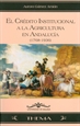 Portada del libro El crédito institucional a la agricultura en Andalucía (1768-1936)