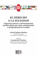 Portada del libro El derecho a la igualdad: exigencias teóricas e instrumentación jurídica desde una visión constitucional y jurisprudencial en Ecuador