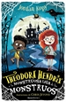Portada del libro Theodora Hendrix y la monstruosa liga de los monstruos (Theodora Hendrix 1)