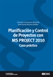 Portada del libro Planificación y control de proyectos con MS Project 2010