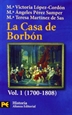 Portada del libro La Casa de Borbón. 1. Familia, corte y política (1700-1808)