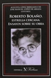 Portada del libro Roberto Bolaño. estrella cercana. Ensayos sobre su obra