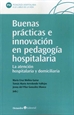 Portada del libro Buenas pr‡cticas e innovaci—n en pedagog’a hospitalaria