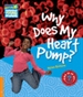 Portada del libro Why Does My Heart Pump? Level 6 Factbook