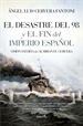 Portada del libro El Desastre del 98 y el fin del Imperio español