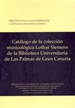 Portada del libro Catálogo de la colección musicológica Lothar Siemens de la biblioteca Universitaria de Las Palmas de Gran Canaria