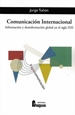 Portada del libro Comunicación internacional. Información y desinformación global en el siglo XXI