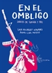 Portada del libro En el ombligo. Diarios de guerra y paz en Colombia