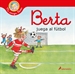 Portada del libro Berta juega al fútbol (Mi amiga Berta)