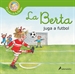 Portada del libro La Berta juga al futbol (El món de la Berta)
