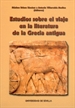 Portada del libro Estudios sobre el viaje en la literatura de la Grecia antigua