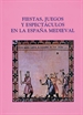 Portada del libro Fiestas, juegos y espectáculos en la España Medieval