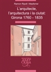 Portada del libro L'arquitecte, l'arquitectura i la ciutat: Girona 1760-1835