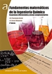 Portada del libro Fundamentos matemáticos de la ingeniería química: ecuaciones diferenciales y temas complementarios