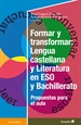 Portada del libro Formar y transformar: Lengua castellana y LIteratura en la ESO y Bachillerato
