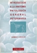 Portada del libro Introducción a la anatomía patológica general veterinaria