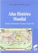 Portada del libro Atlas histórico mundial. Desde el paleolítico hasta el siglo XX