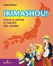 Portada del libro IKIMASHOU! Viaja a Japón a través del anime