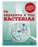 Portada del libro Te presento a tus bacterias