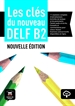Portada del libro Les Clés du nouveau DELF B2 Nouvelle Éd.