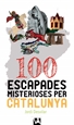 Portada del libro 100 escapades misterioses per Catalunya