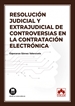 Portada del libro Resolución judicial y extrajudicial de controversias en la contratación electrónica