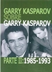Portada del libro Garry Kasparov sobre Garry Kasparov. Parte II: 1985-1993