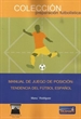 Portada del libro Manual de juego de posición: Tendencia del Fútbol Español