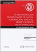 Portada del libro La administración de sociedades de capital por personas jurídicas. Régimen jurídico y responsabilidad (Papel + e-book)