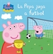 Portada del libro Peppa Pig. Un conte - La Pepa juga a futbol