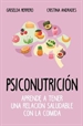 Portada del libro Psiconutrición. Aprende a tener una relación saludable con la comida