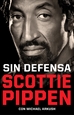 Portada del libro Sin defensa. Las explosivas memorias de Scottie Pippen