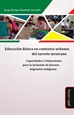 Portada del libro Educación básica en contextos urbanos del sureste mexicano