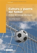Portada del libro Cultura y guerra del fútbol