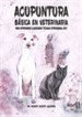 Portada del libro Acupuntura básica en veterinaria para veterinarios y auxiliares técnicos veterinarios (ATV)