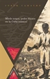Portada del libro Miedo negro, poder blanco en la Cuba colonial