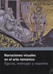 Portada del libro Narraciones visuales en el arte románico: figuras, mensajes y soportes