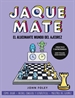Portada del libro Jaque mate: el alucinante mundo del ajedrez