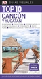 Portada del libro Cancún y Yucatán (Guías Visuales TOP 10)