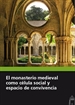 Portada del libro El monasterio medieval como celula social y espacio de convivencia