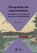 Portada del libro Escapando del Eurocentrismo. Una historia no-europea del mundo en la Edad Moderna