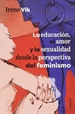 Portada del libro La educación, el amor y la sexualidad desde la perspectiva del feminismo