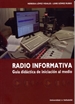 Portada del libro Radio Informativa. Guía Didáctica De Iniciación Al Medio