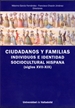 Portada del libro Ciudadanos Y Familias. Individuos E Identidad Sociocultural Hispana (Siglos XVII-XIX)